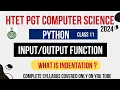 Python Input Output Function Python Indentation HTET PGT CSE 2024 KVS PGT CSE AWES CSE