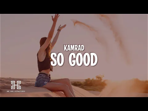 Download MP3 KAMRAD - So Good (Lyrics)