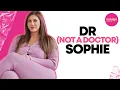 Dr Not a Doctor Sophie Solves It All Sophie Hall