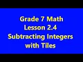 Grade 7 Math Lesson 2 4 Subtracting Integers with Tiles