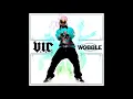 V. I. C. - Wobble (Radio Edition)