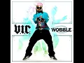 V I C - Wobble Radio Edition