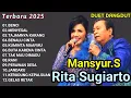Download Lagu MANSYUR.S FULL ALBUM TERBAIK 2025 || Duet Rita Sugiarto ARTIS DANGDUT LEGENDARIS
