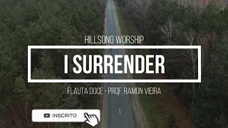 Download I Surrender - Hillsong Worship | Flauta Doce [Com Notas] MP3