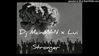 dj mainman x lui stronger original mix 