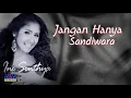 Download Lagu INE SINTHYA - JANGAN HANYA SANDIWARA [OFFICIAL MUSIC VIDEO] LYRICS