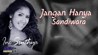 ine sinthya jangan hanya sandiwara official music video lyrics