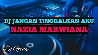 Download DJ JANGAN TINGGALKAN AKU | NAZIA MARWIANA | VIRAL TIK TOK ♫ FULL BASS ♫ 2020 (BY DJ GENK) MP3