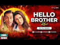 Download Lagu Hello Brother - Remix | Dj Vk Remix | Salman Khan | Ishq Se Kya Lena Aashiqui Se Kya Lena