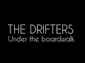 The DRIFTERS (Under the boardwalk) 45rpm