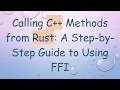 Calling C Methods from Rust A Step-by-Step Guide to Using FFI