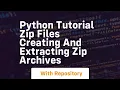 python tutorial zip files creating and extracting zip archives