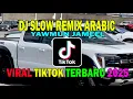Download Lagu DJ Slow Remix Arabic Yawmun Jameel  x  Chill Vibes Relaxing Full Album 2025🎧