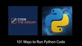 101 Ways to Run Python Code