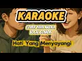 Download Lagu KARAOKE HATI YANG MENYAYANGI ( vocal cowok )REMIX YAYA NADILA
