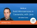 Build Microservices in Apache Cassandra with Java