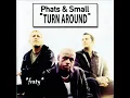 Phats & Small - Turn Around (Radio Edit) (1999)