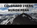 Colorado 14ers Huron Peak Hike Guide