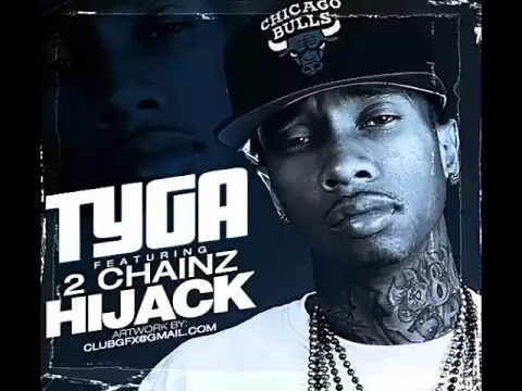 Download MP3 Tyga - Hijack (Ft. 2 Chainz)