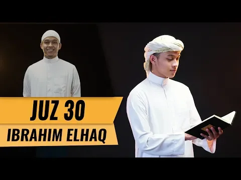 Download MP3 MUROTTAL JUZ 30 || Ibrahim Elhaq