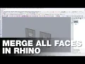 How to Merge All Faces in Rhino