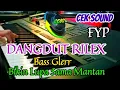 Download Lagu cek sound dangdut santuy bikin lupa punya hutang