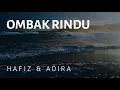 Download Lagu Ombak Rindu - Hafiz \u0026 Adira [Lirik Lagu]
