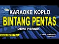 Download Lagu Bintang Pentas Karaoke Koplo - Dewi Persik (Nada Pria)
