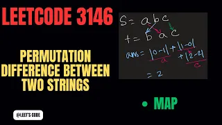 3146 Permutation Difference between Two Strings Permutation EASY LeetCode String Map
