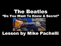Lagu The Beatles - Do You Want To Know A Secret LESSON by Mike Pachelli