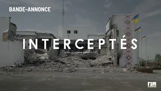 INTERCEPTÉS de Oksana Karpovych | BANDE-ANNONCE