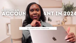 BECOME AN ACCOUNTANT IN 2024 with no work experience VLOG