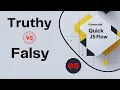 Truthy vs Falsy Values in JavaScript