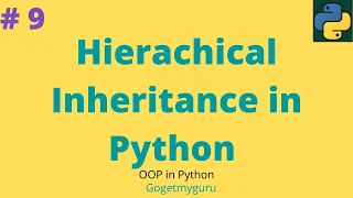 9 Hierarchical Inheritance in Python OOP in Python