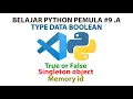 Belajar python pemula type data boolean 9 A Pengenalan boolean 1