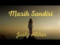 Download Lagu MASIH SANDIRI || JUSTY ALDRIN || LIRIK || LAGU TIMUR