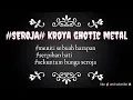 Download Lagu Seroja kroya ghotic metal [ kumpulan lagu terbaik ]