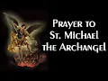 Prayer to St. Michael the Archangel