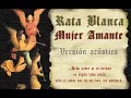 Rata Blanca - Mujer amante (versión acústica)