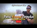 Download Lagu PUTUS KERANA TERPAKSA - FARID ISMIT ULAM RAJA (OFFICIAL MUSIC VIDEO)