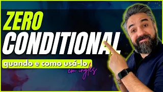 Conditionals em Inglês - Zero Conditional : Quando e como usar [ Vídeo 1]