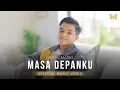Download Lagu MASA DEPANKU - GIHON MAREL (OFFICIAL  MUSIC VIDEO)