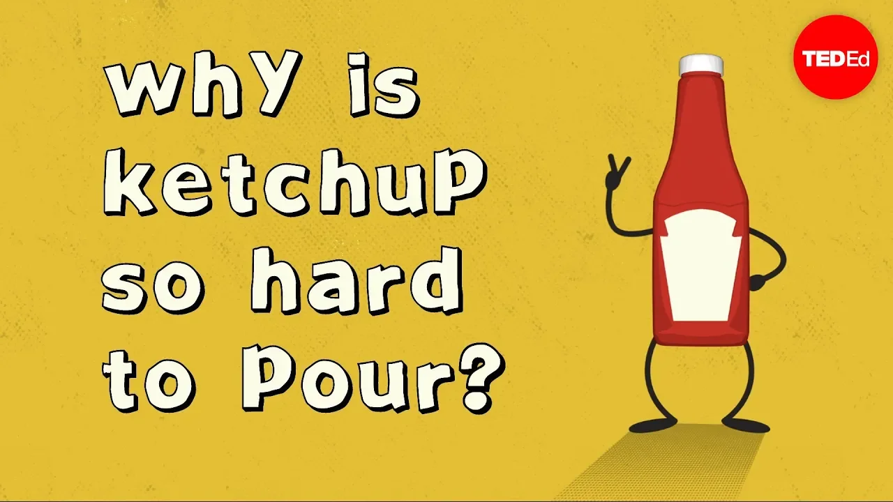 Why is ketchup so hard to pour? - George Zaidan
