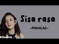 Download Lagu Mahalini - Sisa Rasa (Lirik Lagu)~Mengapa masih ada sisa rasa di dada~