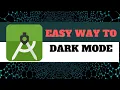 An Easy Way to achieve Dark Mode in Android app using android studio