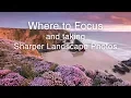 Download Lagu Where to Focus and How to Take Sharp Landscape Photos