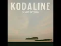 All I’ll Ever Need - Kodaline