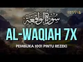 Download Lagu Beautiful Recitation of SURAT AL-WAQIAH 7x: Dengarkan Hutang Lunas Rezeki Datang Dari Segala Arah
