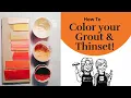 Coloring Grout and Thinset mortar Tutorial