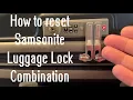 How to reset Samsonite luggage lock combination